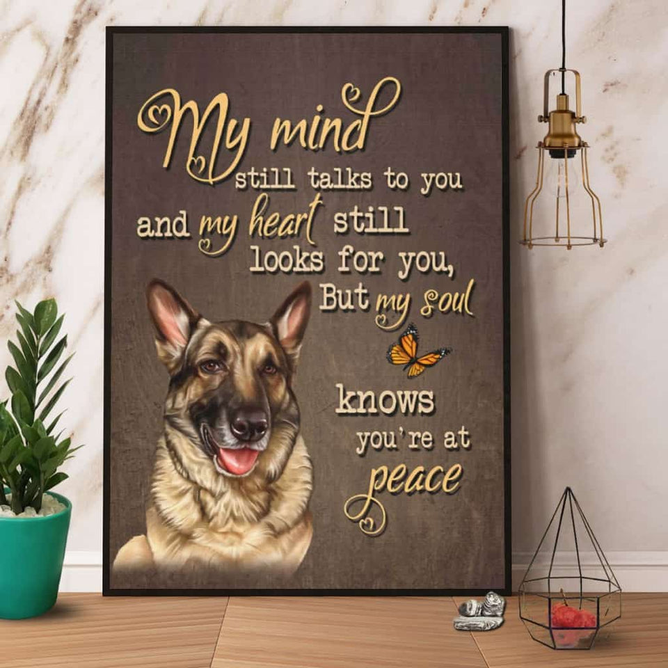 German Shepherd My Mind Still Talks To You Ans My Heart Still Looks For You Paper Poster No Frame Matte Canvas Wall Decor
