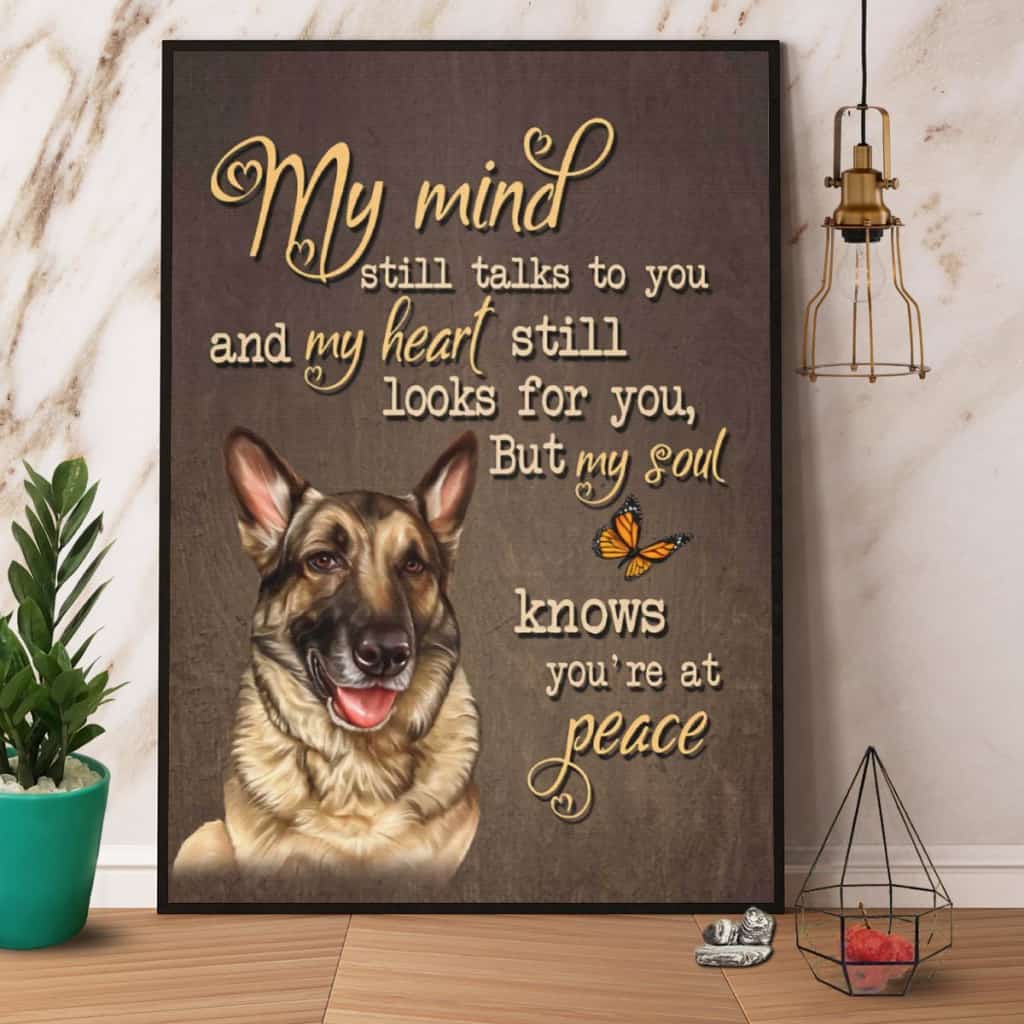 German Shepherd My Mind Still Talks To You Ans My Heart Still Looks For You Paper Poster No Frame Matte Canvas Wall Decor