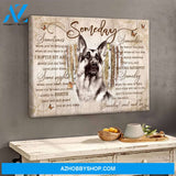 German Shepherd Some day wait and see Matte Canvas (1.25") 14x11 20x16 30x20