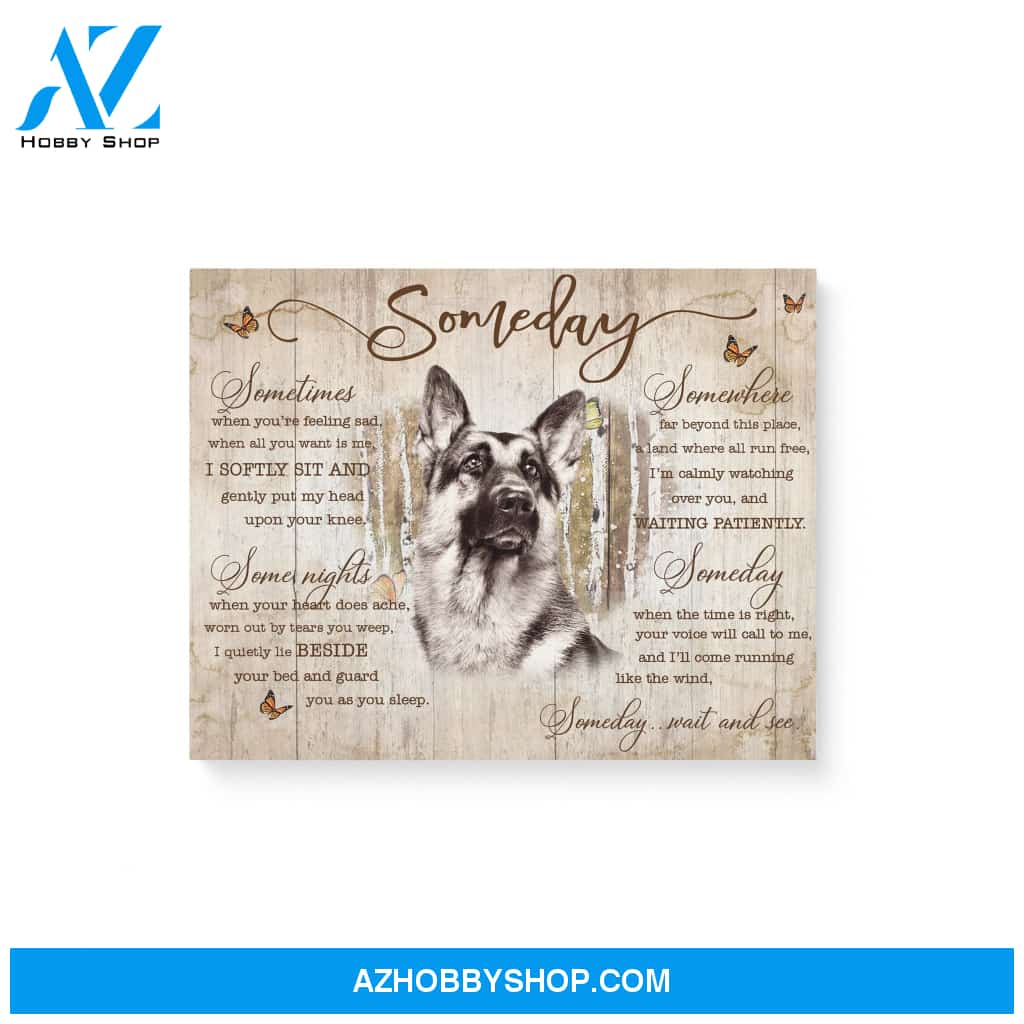 German Shepherd Some day wait and see Matte Canvas (1.25