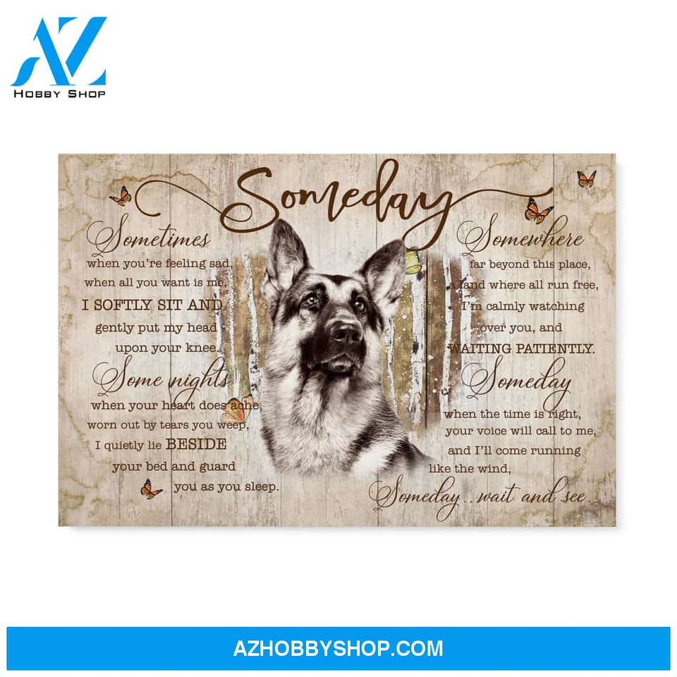 German Shepherd Some day wait and see Matte Canvas (1.25") 14x11 20x16 30x20