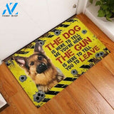 German Shepherd The Dog Is Here To Tell Me You Are Here Easy Clean Welcome DoorMat | Felt And Rubber | DO3413