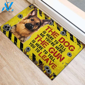 German Shepherd The dog is here to tell me you're here Rubber Base Doormat | Welcome Mat | House Warming Gift