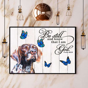 German Shorthaired Pointer Butterfly Be Still And Know That I Am God Paper Poster No Frame Matte Canvas Wall Decor