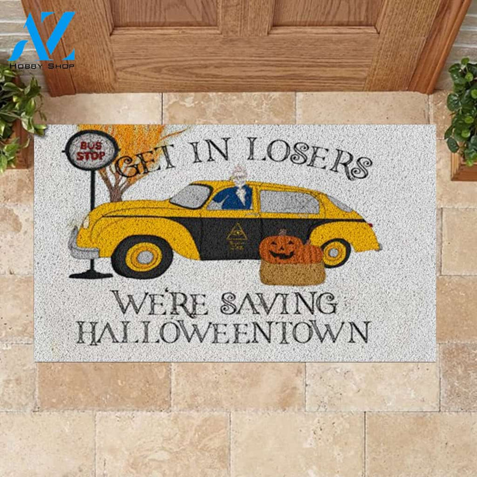 Get In Losers We're Saving Halloweentown Doormat, Pumpkin Indoor And Outdoor Doormat Warm House Gift Welcome Mat Gift For Funny Halloween