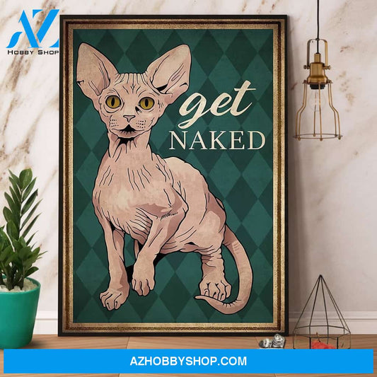 Get Naked Sphynx Cat Lover Canvas And Poster, Wall Decor Visual Art