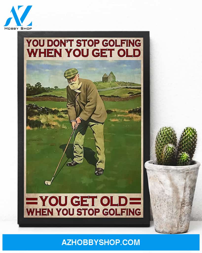Get Old Stop Golfing Golf Vertical Canvas Painting, Wall Decor Visual Art