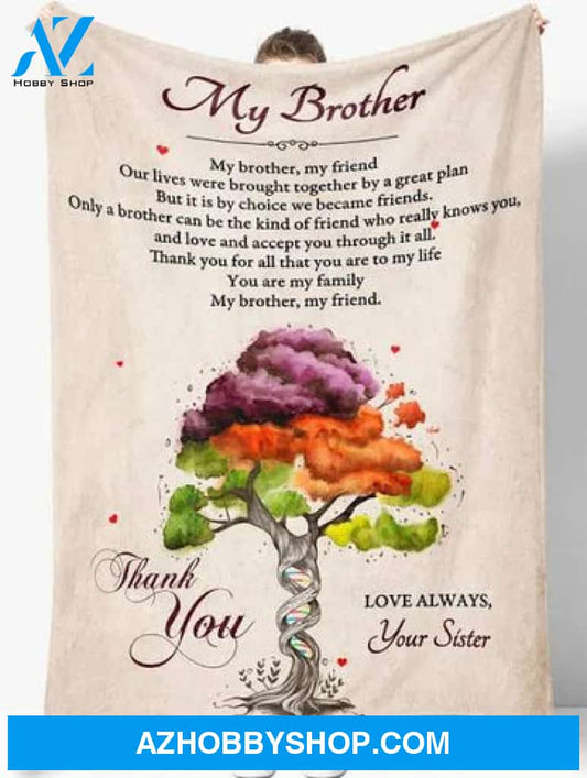 Gift For Brother Blanket, My Brother My Friend Thank You - From Sister