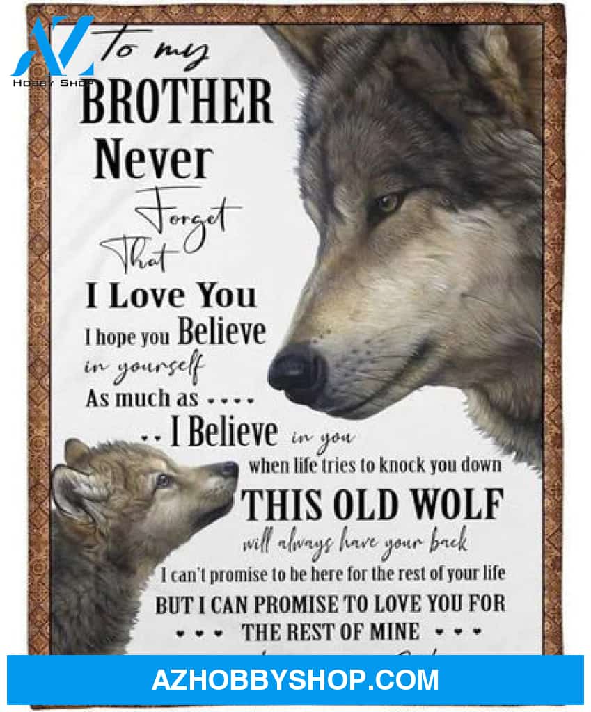 Gift For Brother Blanket, Wolf Never Forget That I Love You - Love, Your Sister