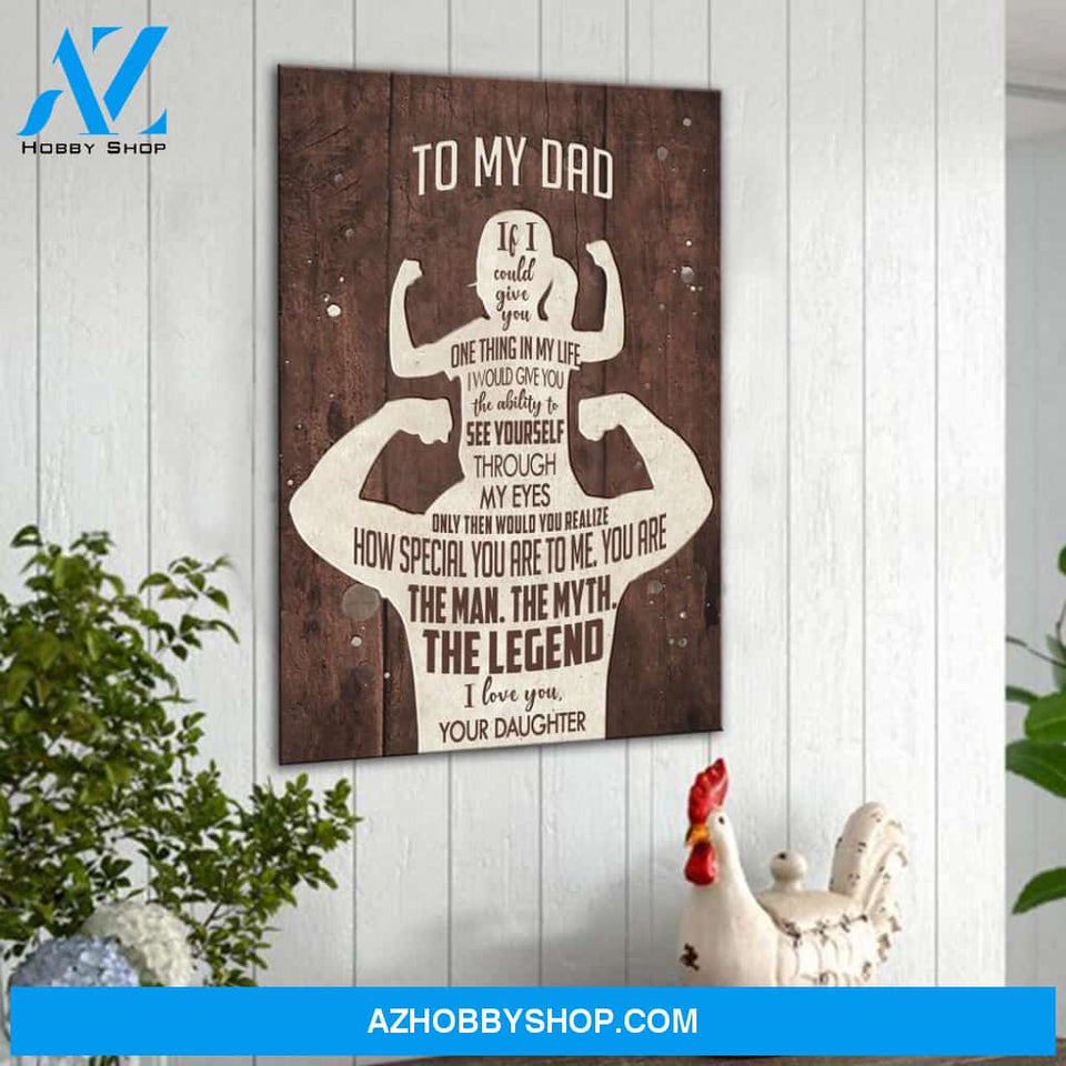 Gift For Dad From Daughter The Legend Dad Canvas