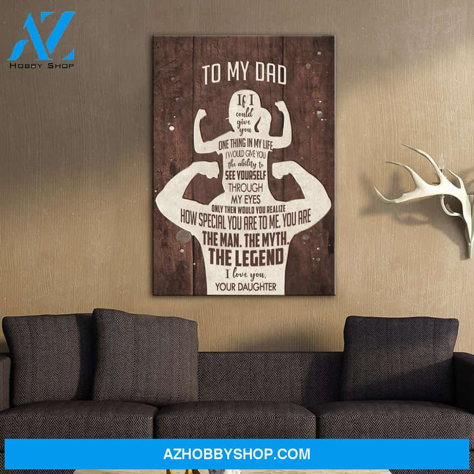Gift For Dad From Daughter The Legend Dad Canvas