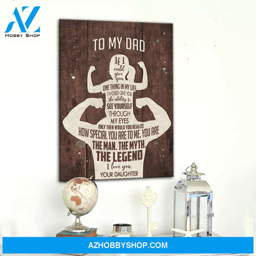 Gift For Dad From Daughter The Legend Dad Canvas