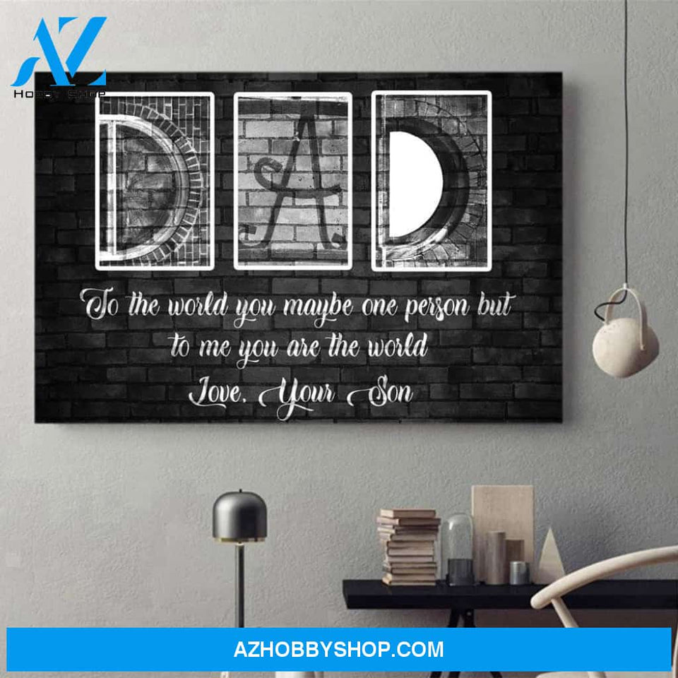 Gift For Dad From Son But To Me You Are The World Canvas