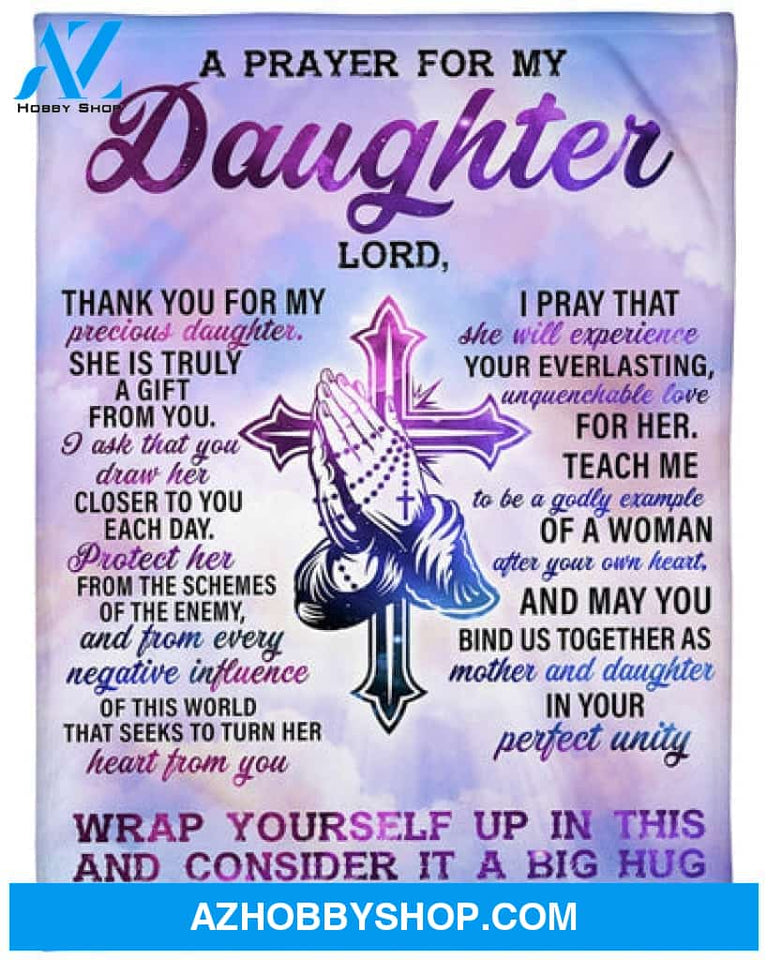 Gift For Daughter Blanket, A Prayer For My Daughter Fleece Blanket