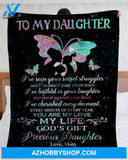 Gift For Daughter Blanket, Butterfly To My Daughter My Life God's Gift Love From Mom
