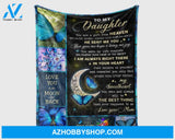 Gift For Daughter Blanket, Butterfly To My Daughter You Are A Gift From Heaven Fleece Blanket