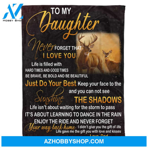 Gift for Daughter Blanket, Dad To Daughter Deer Never Forger That I Love You