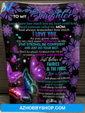Gift For Daughter Blanket, Mom To My Daughter Stay Strong, Be Confident And Just Do You Best, Purple Mandala Butterfly