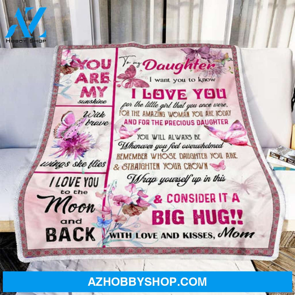 Gift For Daughter Blanket, Pink Butterfly To My Daughter I Want You To Know I Love You - Love From Mom