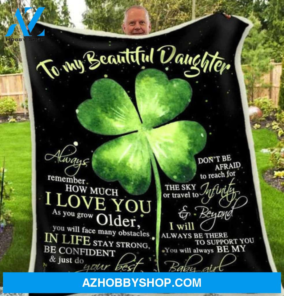 Gift For Daughter Blanket, Shamrock To My Beautiful Daughter Always Remember How Much I Love You - Love From Dad