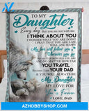 Gift For Daughter Blanket, To My Daughter A Letter From Dad My Love You Is Forever Fleece Blanket