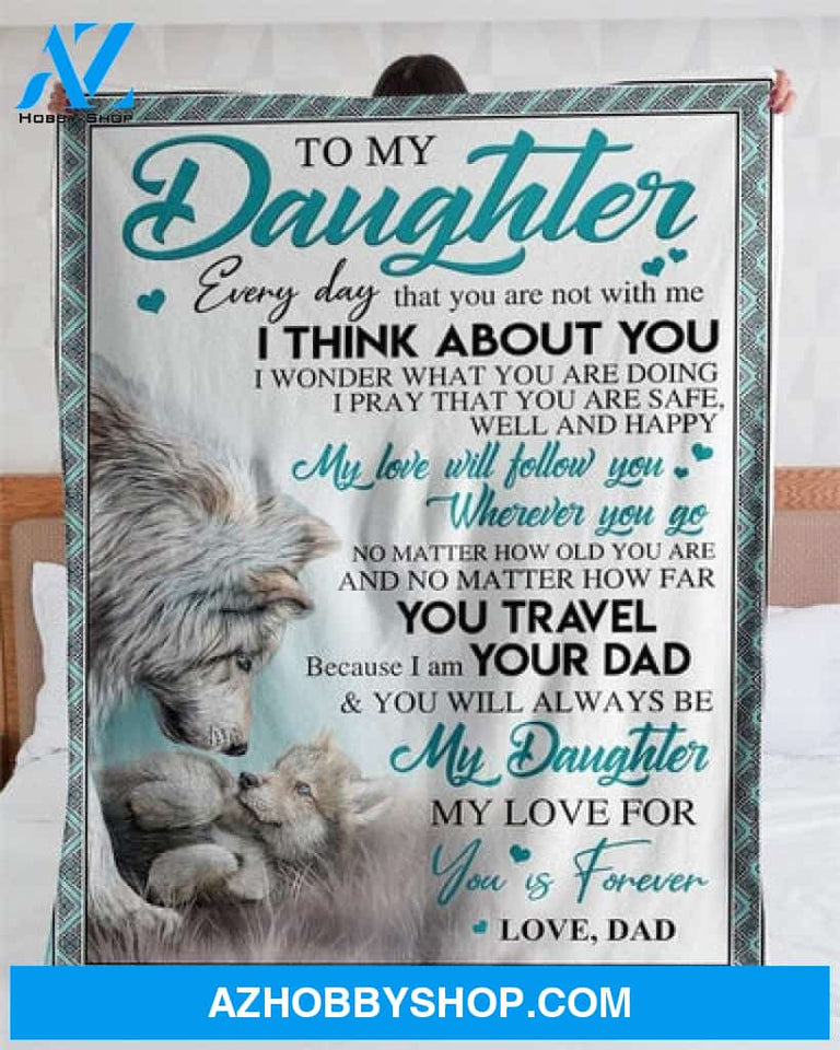 Gift For Daughter Blanket, To My Daughter A Letter From Dad My Love You Is Forever Fleece Blanket