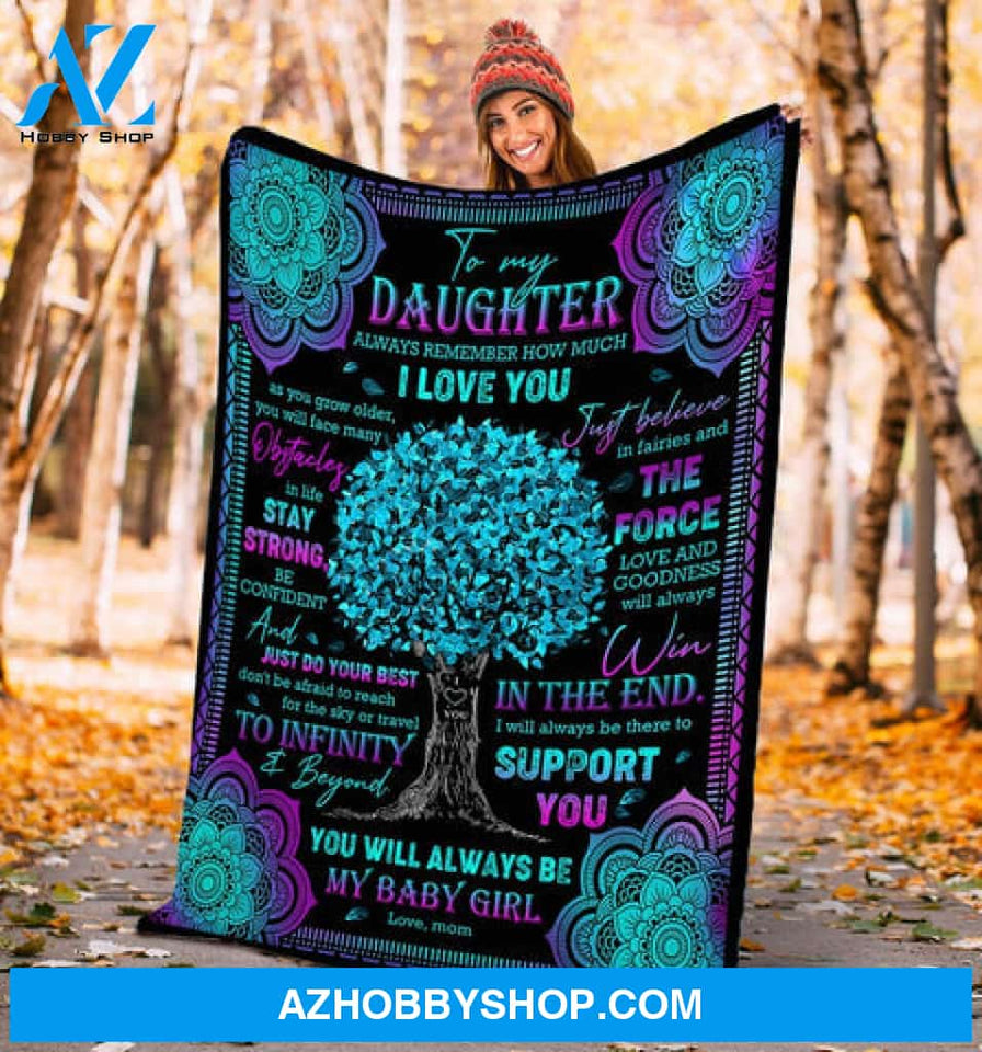 Gift For Daughter Blanket, To My Daughter Always Remember How Much I Love You