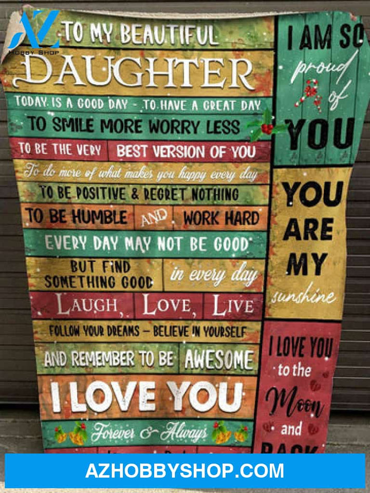Gift For Daughter Blanket, To My Beautiful Daughter I'm So Proud Of You - Love From Dad