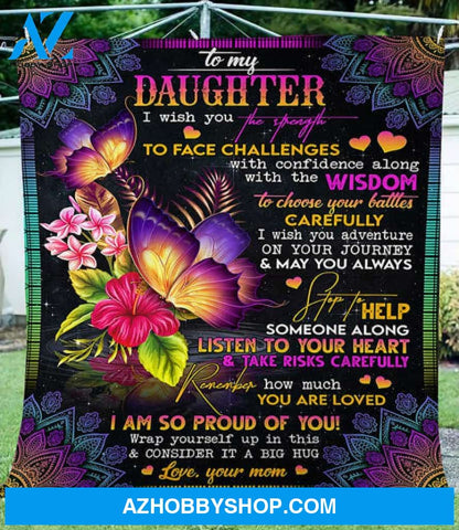 Gift For Daughter Blanket, To My Daughter Butterflies Flowers I Wish You The Strength