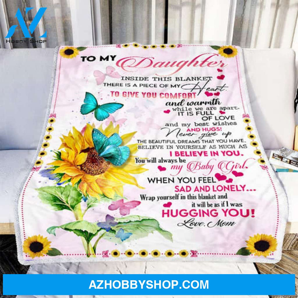 Gift For Daughter Blanket, To My Daughter Butterfly Sunflower You Will Always Be My Baby Girl - Love From Mom
