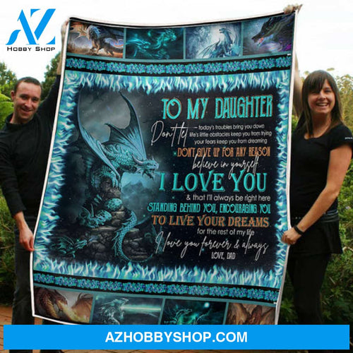 Gift For Daughter Blanket, To My Daughter Dragon Live Your Dream Gift From Dad Fleece Blanket