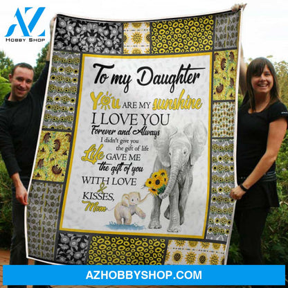 Gift For Daughter Blanket, To My Daughter Elephant & Sunflower Life Gave Me The Gift Of You - Love From Mom