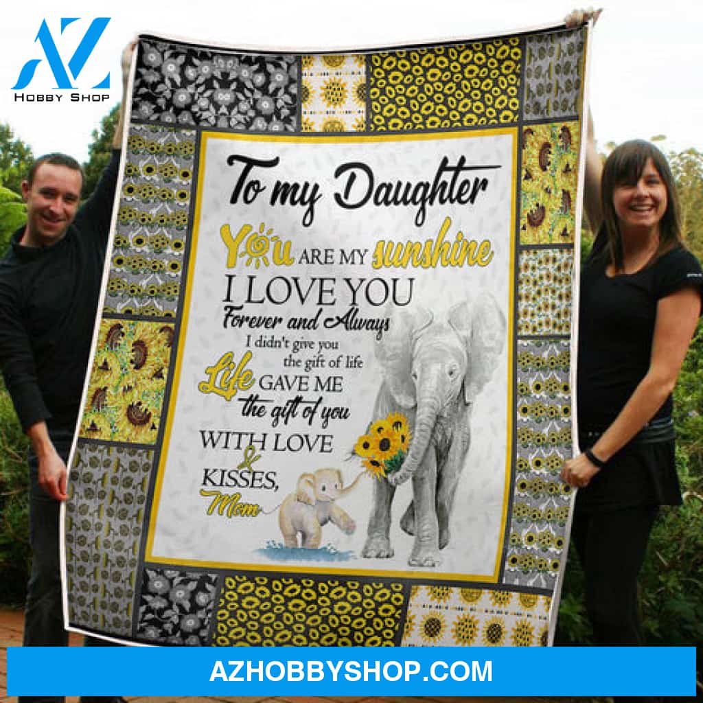 Gift For Daughter Blanket, To My Daughter Elephant & Sunflower Life Gave Me The Gift Of You - Love From Mom