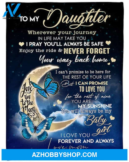 Gift For Daughter Blanket, To My Daughter I Can Promise To Love You Butterfly - Love From Mom