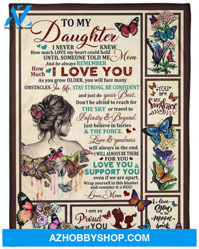 Gift For Daughter Blanket, To My Daughter I'm Proud Of You - I Never Knew How Much Love My Heart Could Hold Blanket Daughter Gift From Mom