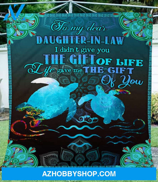 Gift For Daughter Blanket, To My Daughter In Law Life Gave Me The Gift Of You Turtles