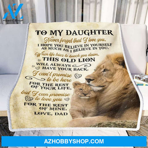 Gift For Daughter Blanket, To My Daughter Lion Never Forget That I Love You - Love From Dad