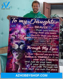 Gift For Daughter Blanket, To My Daughter Lion You Are Braver Than You Believe - Love From Mom