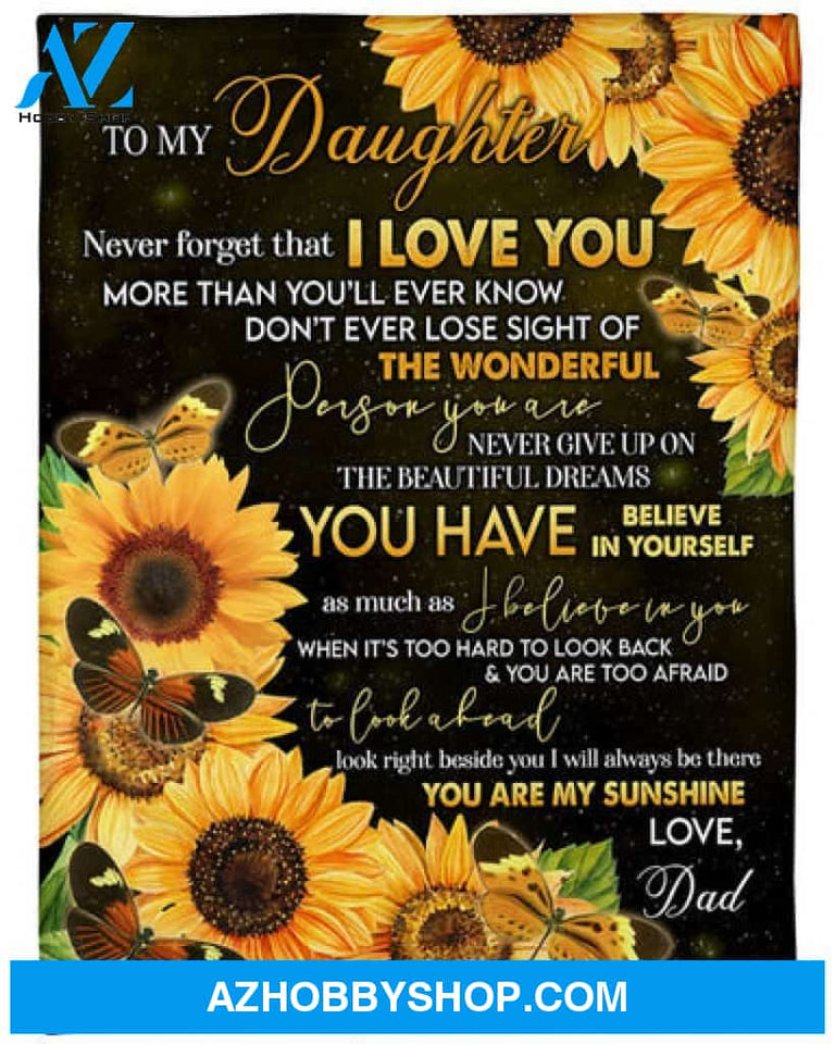 Gift For Daughter Blanket, To My Daughter Never Forget That I Love You Fleece Blanket