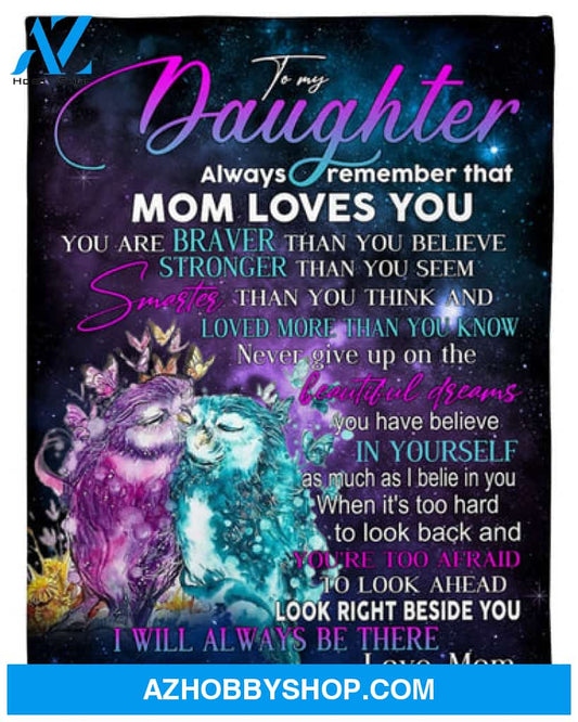 Gift For Daughter Blanket, To my Daughter Owl Colorful Always Remember That Mom Loves You - Love From Mom