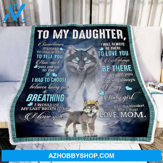 Gift for Daughter Blanket, To My Daughter Sometimes It's Hard To Find Words To Tell You