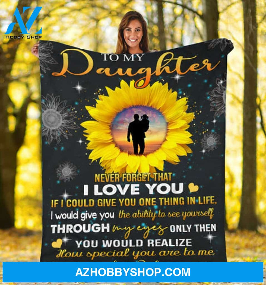 Gift For Daughter Blanket, To my Daughter Sunflower If I Could Give You One Thing In Life