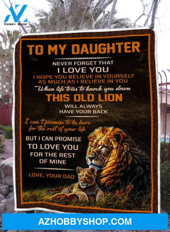 Gift For Daughter Blanket, To My Daughter This Old Lion Will Always Have Your Back Blanket
