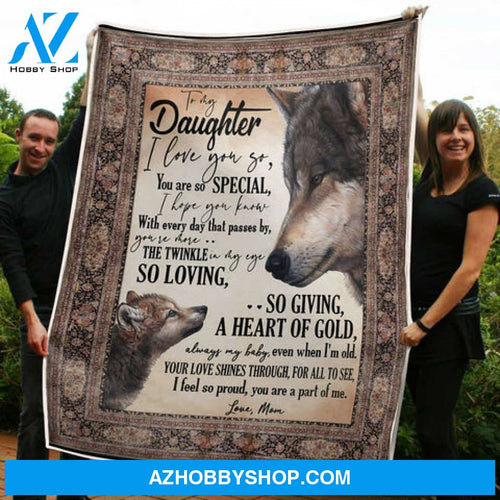 Gift For Daughter Blanket, To My Daughter Wolf You Are So From Mom Fleece Blanket