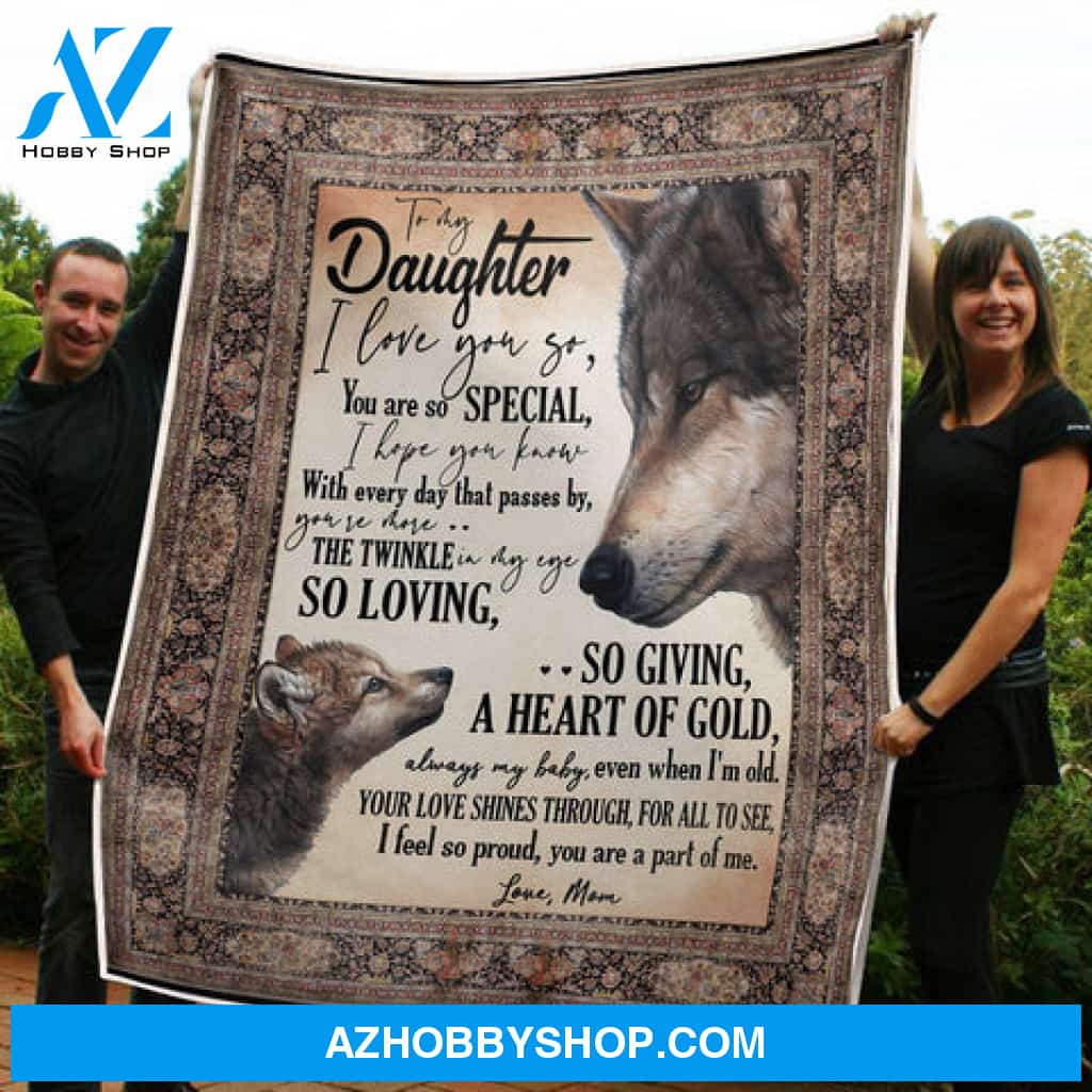 Gift For Daughter Blanket, To My Daughter Wolf You Are So From Mom Fleece Blanket