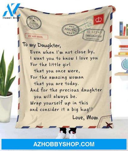 Gift For Daughter Blanket, To My Daughter Wrap Yourself Up Fleece Blanket