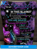 Gift For Daughter Blanket, To My Daughter You Are Braver Butterfly