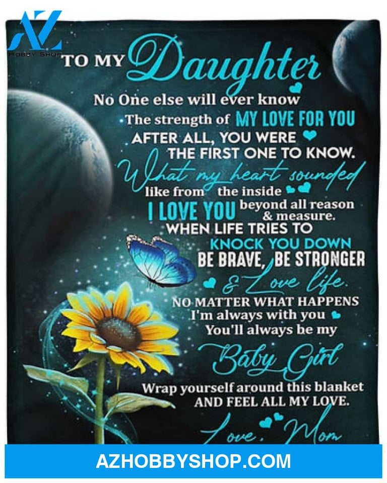 Gift For Daughter Blanket, To My Daughter You Were The First One To Know What My Heart