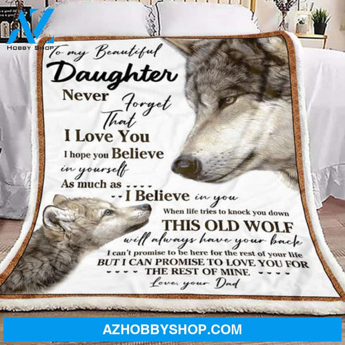 Gift For Daughter Blanket, Wolf To My Beautiful Daughter I Hope You Believe In Yourself, Love From Dad