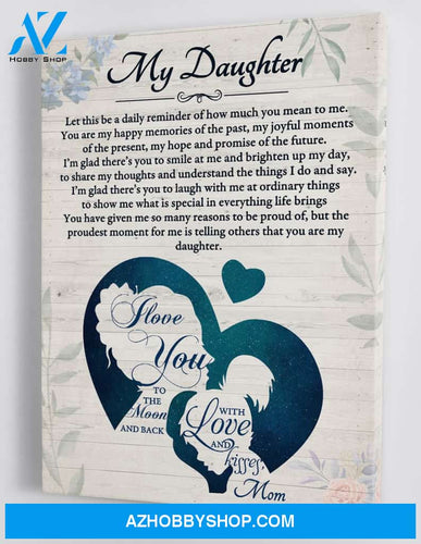 Gift For Daughter - From Mom - Framed Canvas MD145